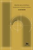 Livro - Praticar a justiça - Fundamentos, orientações, questões