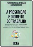 Livro - Prescricao E O Direito Do Trabalho, A - 01Ed/18 - Ltr editora
