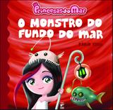 Livro - Princesas do mar - o monstro do fundo do mar