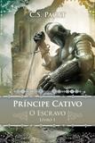 Livro - Príncipe cativo – o escravo