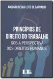 Livro - Principios Dto.Trab.Sob.Per.Dto.Humanos - 01Ed/18 - Ltr editora