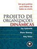 Livro - Projeto de Organizações Dinâmicas - Um Guia Prático para Líderes de Todos os Níveis