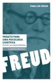Livro - Projeto para uma psicologia científica: Freud e as neurociências