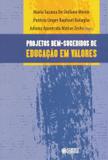 Livro - Projetos bem-sucedidos de Educação em valores - relatos de escolas públicas brasileiras