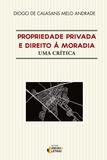 Livro - Propriedade privada e direito à moradia - Uma crítica