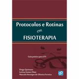 Livro - Protocolos e Rotinas em Fisioterapia Guia Prático para UTI - Quintana - Ab