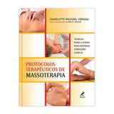 Livro - Protocolos terapêuticos de massoterapia - Técnicas passo a passo para diversas condições clínicas