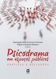 Livro - Psicodrama em espaços públicos - práticas e reflexões