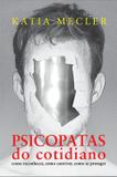 Livro - Psicopatas do cotidiano