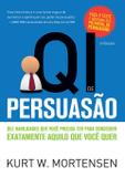 Livro - QI de Persuasão - Dez habilidades que você precisa ter para conseguir exatamente aquilo que você quer
