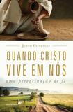 Livro - Quando Cristo vive em nós - Uma peregrinação de fé
