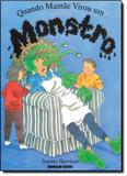 Livro - Quando mamae virou um monstro - Bri - brinque book