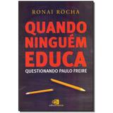 Livro - Quando Ninguem Educa - Questionando Paulo Freire - Contexto