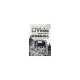Livro - Quando os livros foram a guerra as historias que ajudaram os aliados a vencer a segunda guer - Superpedido
