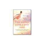 Livro - Que Acontece Quando A Gente Morre, O - Lumen