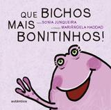 Livro - Que bichos mais bonitinhos!