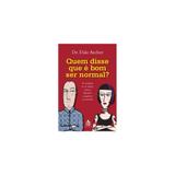 Livro - Quem Disse Que E Bom Ser Normal - Gmt sextante