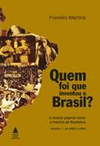 Livro - Quem foi que inventou o Brasil?