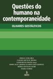 Livro - QUESTÕES DO HUMANO NA CONTEMPORANEIDADE - OLHARES GESTÁLTICOS