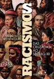 Livro - Racismos - Das Cruzadas ao século XX