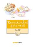 Livro - Receitinhas para você - Pães