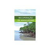 Livro - Recuperação de Manguezais - Fernandes - Interciência