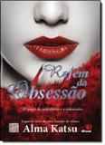 Livro - Refem Da Obsessao-O Preco Vida Et. Submissao - Enc - novo conceito