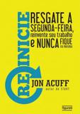 Livro - Reinicie: Resgate a Segunda Feira, Reinvente seu Trabalho e Nunca Fique na Mesma - Nos - novo seculo