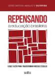 Livro - Repensando A Educação Brasileira: O Que Fazer Para Transformar Nossas Escolas