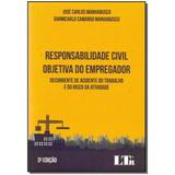 Livro - Responsabilidade Civil Objetiva Empregador-03Ed/17 - Ltr editora
