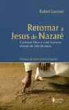 Livro - Retornar a Jesus de Nazaré - Conhecer Deus e o ser humano através da vida de Jesus