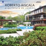 Livro - Roberto Riscala: Arquitetura de Jardins