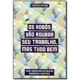 Livro - Robos Vao Roubar Seu Trabalho, Mas Tudo Bem, Os - Penguin