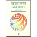 Livro - Sabedoria Antiga E Visao Moderna - Teosofica