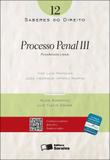 Livro - Saberes do direito 12: Processo penal III