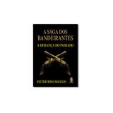Livro - Saga dos Bandeirantes, A: A Herança do Passado - Editora