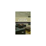 Livro - Sala de Espera Diferencial Rumo ao Sucesso - Meyer - Reichelt - Do autor