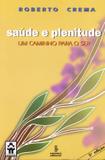 Livro - Saúde e plenitude - um caminho para o ser