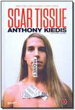 Livro - Scar Tissue - Editora belas letras