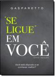 Livro - Se ligue em você - você está disposto a se conhecer - Vic - vida consciencia