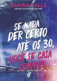 Livro - Se nada der certo até os 30, você se casa comigo?