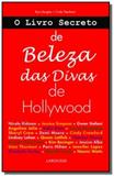 Livro secreto de beleza das divas de hollywood, o - Larousse