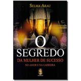 Livro - Segredo Da Mulher De Sucesso, O - Madras editora