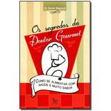 Livro - Segredos Do Doutor Gourmet - Matrix