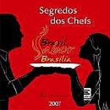 Livro - Segredos dos chefs - Brasil sabor Brasília 2007