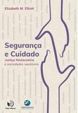 Livro - Segurança e Cuidado - Justiça Restaurativa e sociedades saudáveis