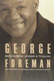 Livro - Sem nunca jogar a toalha
