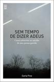Livro - Sem tempo de dizer adeus - Como sobreviver ao suicídio de uma pessoa querida