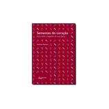 Livro - Sementes do Coração: Aqui Está O Segredo da Sua Força - Editora