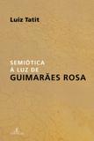 Livro - Semiótica à luz de Guimarães Rosa